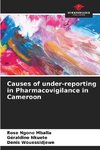 Causes of under-reporting in Pharmacovigilance in Cameroon