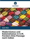 Modernismus und Kolonialismus in E.M. Forsters Eine Passage nach Indien