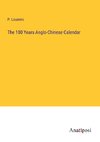 The 100 Years Anglo-Chinese Calendar