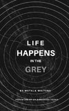 Life Happens In The Grey