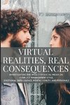 Virtual Realities, Real Consequences