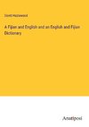 A Fijian and English and an English and Fijian Dictionary
