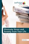 Eliminate Stress and Anxiety from Your Life