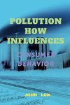 POLLUTION HOW INFLUENCES
