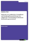 Methoden der praktischen Gesundheits- und Krankenpflegeausbildung. Eine empirische Untersuchung am Klinikum Karlsbad-Langensteinbach