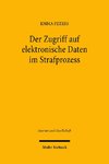 Der Zugriff auf elektronische Daten im Strafprozess