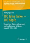 100 Jahre Türkei - 100 Köpfe