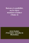 Raison et sensibilité, ou les deux manières d'aimer (Tome 2)