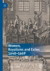 Women, Royalisms and Exiles 1640¿1669