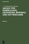 C. J. B. Karsten; H. Dechen: Archiv für Mineralogie, Geognosie, Bergbau und Hüttenkunde. Band 20