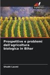 Prospettive e problemi dell'agricoltura biologica in Bihar