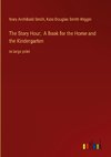 The Story Hour;  A Book for the Home and the Kindergarten