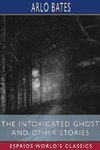 The Intoxicated Ghost and Other Stories (Esprios Classics)