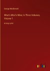 What's Mine's Mine; In Three Volumes, Volume 1