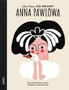 Little People, Big Dreams - Anna Pawlowa