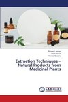 Extraction Techniques - Natural Products from Medicinal Plants