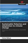 Sustainable fisheries and adaptation to climate change