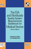 The FDA and Worldwide Quality System Requirements Guidebook for Medical Devices
