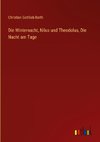 Die Winternacht, Nilus und Theodolus, Die Nacht am Tage