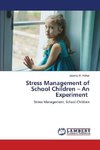 Stress Management of School Children ¿ An Experiment