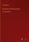 Deutschland; Ein Wintermärchen