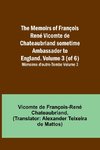 The Memoirs of François René Vicomte de Chateaubriand sometime Ambassador to England. volume 3 (of 6); Mémoires d'outre-tombe volume 3