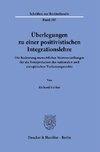 Überlegungen zu einer positivistischen Integrationslehre.
