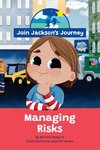 JOIN JACKSON's JOURNEY Managing Risks