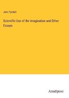 Scientific Use of the Imagination and Other Essays