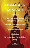 Changing Your Mindset Through The Eight Principles Of Creation