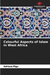 Colourful Aspects of Islam in West Africa