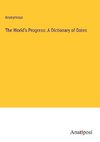 The World's Progress: A Dictionary of Dates