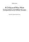 A Critique of Mau: Mute Compulsion and Other Essays