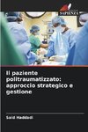 Il paziente politraumatizzato: approccio strategico e gestione