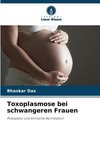 Toxoplasmose bei schwangeren Frauen
