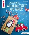 Zauberhafte Weihnachtszeit aus Papier (kreativ.kompakt)