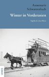 Ausgewählte Werke von Annemarie Schwarzenbach / Winter in Vorderasien