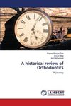 A historical review of Orthodontics