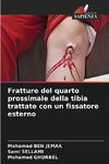 Fratture del quarto prossimale della tibia trattate con un fissatore esterno