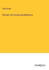 Female Life among the Mormons