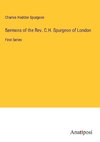 Sermons of the Rev. C.H. Spurgeon of London