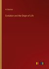 Evolution and the Origin of Life