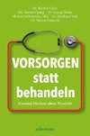 Vorsorgen statt behandeln