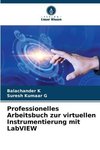 Professionelles Arbeitsbuch zur virtuellen Instrumentierung mit LabVIEW