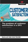 The problem of customer satisfaction in a DFS