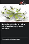 Raggiungere le attività di telecomunicazione mobile
