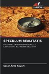 SPECULUM REALITATIS