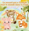 Le renard qui a Trompé tout le monde dans la Forêt