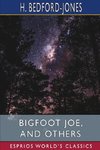 Bigfoot Joe, and Others (Esprios Classics)