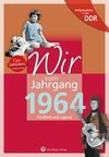 Aufgewachsen in der DDR - Wir vom Jahrgang 1964 - Kindheit und Jugend